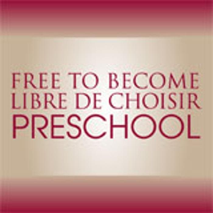 Free To Become Libre de Choisir Preschool